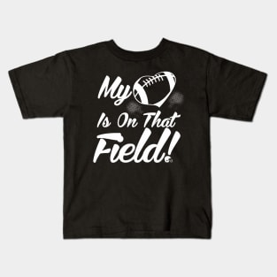 Cute My Heart Is On That Field Football Spectator Kids T-Shirt